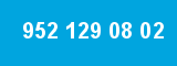 952 129 08 02